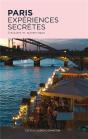 Paris Expériences Secrètes : Insolites Et Authentiques - Preview