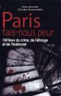 Paris Fais-Nous Peur ; 100 Lieux Du Crime, De L'Étrange Et De L'Irrationnel - Preview