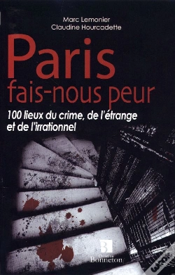 Capa do artigo Paris Fais-Nous Peur ; 100 Lieux Du Crime, De L'Étrange Et De L'Irrationnel