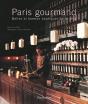 Paris Gourmand ; Belles Et Bonnes Boutiques De La Ville - Preview