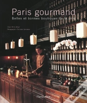 Paris Gourmand ; Belles Et Bonnes Boutiques De La Ville