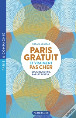 Capa do artigo Paris Gratuit Et Vraiment Pas Cher : Culture, Conso, Bars Et Restos...