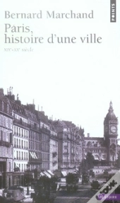 Paris Histoire D'Une Ville ; Xix Et Xx Siecles