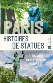 Capa do artigo Paris. Histoires De Statues : 11 Balades Dans Les Parcs & Jardins