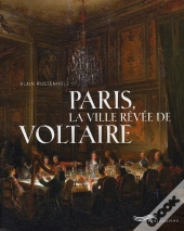 Paris, La Ville Rêvée De Voltaire