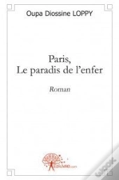 Paris, Le Paradis De L'Enfer