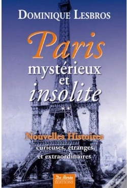 Capa do artigo Paris ; Mystérieux Et Insolite T.2