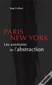 Paris-New York. Les Aventures De L'Abstraction
