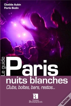 Capa do artigo Paris  Nuits Blanches Culbs Boites Bars Restos