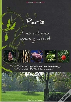 Capa do artigo Paris : Parc Monceau, Jardin Du Luxembourg, Parc Des Buttes Chaumont