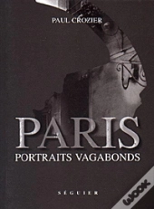 Paris ; Portraits Vagabonds