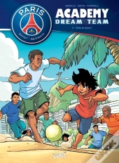 Paris Saint-Germain Academy ; Dream Team Tome 2 : Paris Do Brasil !
