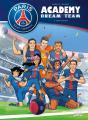 Paris Saint-Germain Academy ; Dream Team Tome 3 : L'Esprit D'Équipe - Preview