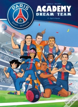 Capa do artigo Paris Saint-Germain Academy ; Dream Team Tome 3 : L'Esprit D'Équipe