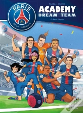 Paris Saint-Germain Academy ; Dream Team Tome 3 : L'Esprit D'Équipe