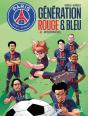 Paris Saint-Germain Academy : Génération Rouge Et Bleue Tome 2 : Une Équipe Incroyable - Preview