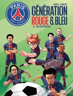 Capa do artigo Paris Saint-Germain Academy : Génération Rouge Et Bleue Tome 2 : Une Équipe Incroyable