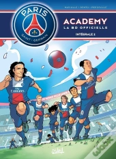 Paris Saint-Germain Academy ; La Bd Officielle : Intégrale Tomes 3 Et 4