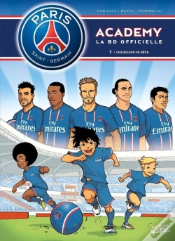 Capa do artigo Paris Saint-Germain Academy ; La Bd Officielle Tome 1 : Une Équipe De Rêve