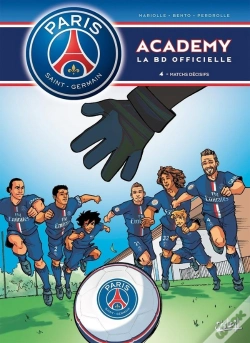 Capa do artigo Paris Saint-Germain Academy ; La Bd Officielle Tome 4 : Matchs Décisifs