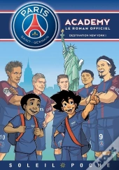 Paris Saint-Germain Academy ; Le Roman Offciel Tome 5 : Destination New-York !