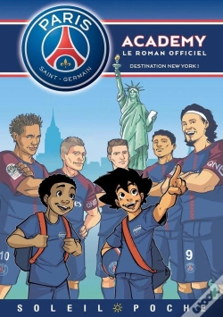 Capa do artigo Paris Saint-Germain Academy ; Le Roman Offciel Tome 5 : Destination New-York !
