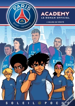 Capa do artigo Paris Saint-Germain Academy ; Le Roman Offciel Tome 8 : L'Heure De Vérité