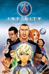 Paris Saint-Germain Infinity Tome 1 : Éclair Du Destin
