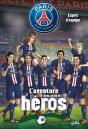 Paris Saint-Germain - L'Aventure Dont Tu Es Le Héros Tome 2 : Esprit D'Equipe - Preview