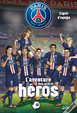 Capa do artigo Paris Saint-Germain - L'Aventure Dont Tu Es Le Héros Tome 2 : Esprit D'Equipe