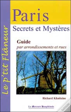 Capa do artigo Paris, Secrets Et Mysteres ; Guide Par Arrondissement Et Rues