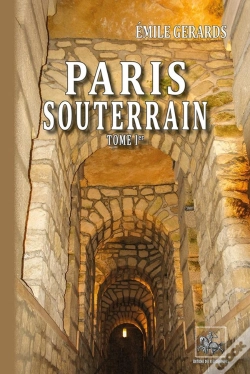 Capa do artigo Paris Souterrain Tome 1 : Formation Et Composition Du Sol De Paris, Les Eaux Souterraines