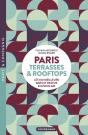 Paris : Terrasses & Rooftops : Les 100 Meilleurs Bars Et Restos En Plein Air - Preview