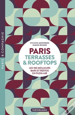 Capa do artigo Paris : Terrasses & Rooftops : Les 100 Meilleurs Bars Et Restos En Plein Air