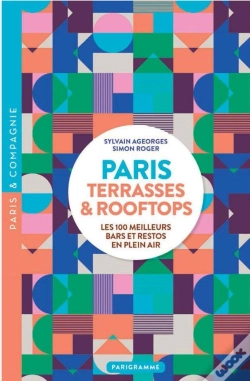 Capa do artigo Paris : Terrasses & Rooftops : Les 100 Meilleurs Bars Et Restos En Plein Air