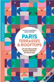 Capa do artigo Paris : Terrasses & Rooftops : Les 100 Meilleurs Bars Et Restos En Plein Air