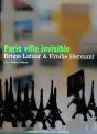 Paris Ville Invisible - Preview