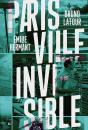 Paris, Ville Invisible - Preview