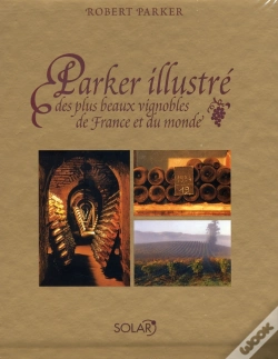 Capa do artigo Parker Illustré Des Plus Beaux Vignobles De France Et Du Monde
