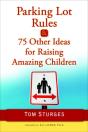Parking Lot Rules & 75 Other Ideas For Raising Amazing Children - Preview