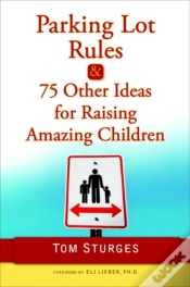 Capa do artigo Parking Lot Rules & 75 Other Ideas For Raising Amazing Children