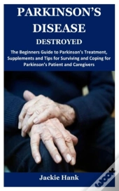Parkinson'S Disease Destroyed