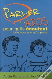 Parler Aux Ados Pour Qu'Ils Écoutent, Les Écouter Pour Qu'Ils Parlent