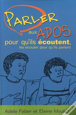 Capa do artigo Parler Aux Ados Pour Qu'Ils Écoutent, Les Écouter Pour Qu'Ils Parlent