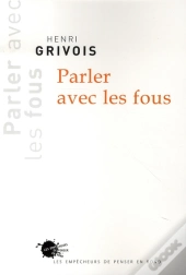 Parler Avec Les Fous