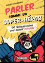 Parler Comme Un Super-Héros ; 100 Répliques Cultes Pour Devenir Invincible - Preview