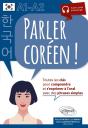 Parler Coréen  ! Toutes Les Clés Pour Comprendre Et S'Exprimer À L'Oral Avec Des Phrases Simples - Preview
