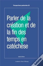 Parler De La Création Et De La Fin Des Temps En Catéchèse