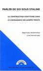 Parler De Soi Sous Staline ; La Construction Identitaire Dans Le Communisme Des Annees Trente - Preview