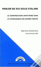 Parler De Soi Sous Staline ; La Construction Identitaire Dans Le Communisme Des Annees Trente